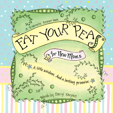 Eat Your Peas- New Moms